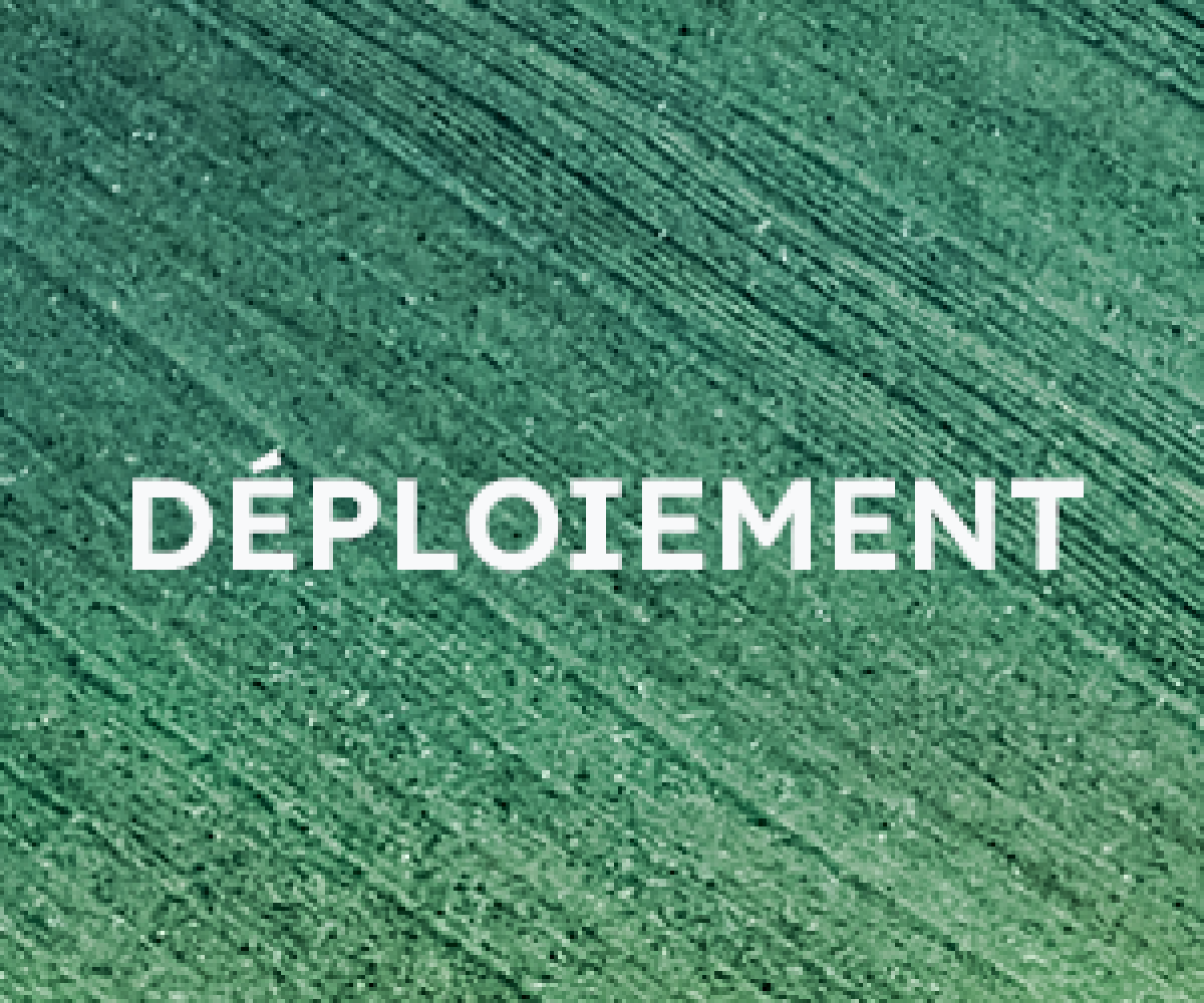 Déploiement